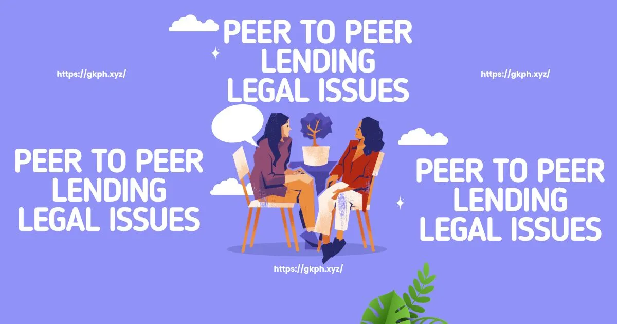 **Peer to Peer Lending Legal Issues**
